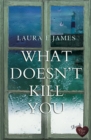 What Doesn't Kill You - eBook
