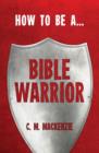 How to be a Bible Warrior - Book