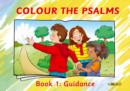 Colour the Psalms Book 1 : Guidance - Book
