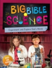 Big Bible Science : Experiment and Explore God’s World - Book