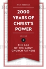 2,000 Years of Christ’s Power Vol. 1 : The Age of the Early Church Fathers - Book