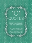 101 Quotes : To Get You Through the Day or Night - Book