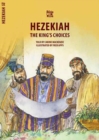 Hezekiah : The King's Choices - Book