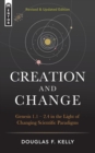 Creation And Change : Genesis 1:1–2:4 in the Light of Changing Scientific Paradigms - Book