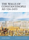 The Walls of Constantinople AD 324–1453 - eBook