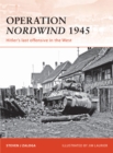 Operation Nordwind 1945 : Hitler’S Last Offensive in the West - eBook