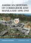 American Defenses of Corregidor and Manila Bay 1898–1945 - eBook