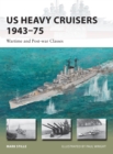 US Heavy Cruisers 1943 75 : Wartime and Post-war Classes - eBook