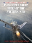 F-100 Super Sabre Units of the Vietnam War - eBook