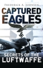 Captured Eagles : Secrets of the Luftwaffe - eBook