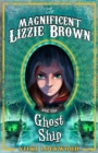 The Magnificent Lizzie Brown and the Ghost Ship - eBook