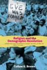 Religion and the Demographic Revolution : Women and Secularisation in Canada, Ireland, UK and USA since the 1960s - eBook