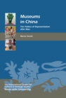 Museums in China : The Politics of Representation after Mao - eBook
