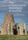 The Conservation Movement in Norfolk : A History - eBook