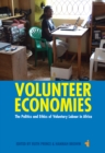 Volunteer Economies : The Politics and Ethics of Voluntary Labour in Africa - eBook