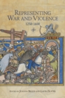 Representing War and Violence, 1250-1600 - eBook