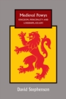 Medieval Powys : Kingdom, Principality and Lordships, 1132-1293 - eBook