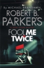 Robert B. Parker's Fool Me Twice : A Jesse Stone Novel - Book