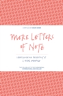 More Letters of Note : Correspondence Deserving of a Wider Audience - Book