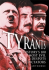 Tyrants : History's 100 Most Evil Despots & Dictators - eBook