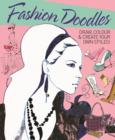 Fashion Doodles : Draw, Colour & Create Your Own Styles! - Book