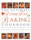 The Ultimate Low Fat Baking Cookbook : The best-ever step-by-step collection of recipes for tempting and healthy eating - Book