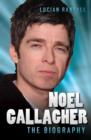 Noel Gallagher - The Biography - Book
