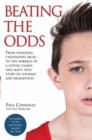 Beating the Odds - From shocking childhood abuse to the embrace of a loving family, one man's true story of courage and redemption - Book