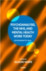 Psychoanalysis, the NHS, and Mental Health Work Today - Book