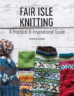 Fair Isle Knitting : A Practical & Inspirational Guide - Book