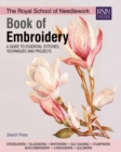 The Royal School of Needlework Book of Embroidery : A Guide to Essential Stitches, Techniques and Projects - Book