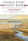 Charles Evans' Pocket Book for Watercolour Artists : Over 100 Essential Tips to Improve Your Painting - Book