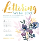 Lettering with Love : The Simple Art of Handwriting with Watercolour Embellishment - Book