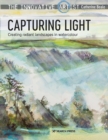 The Innovative Artist: Capturing Light : Creating Radiant Landscapes in Watercolour - Book
