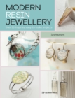 Modern Resin Jewellery : Over 50 Inspiring Easy-to-Make Projects - Book