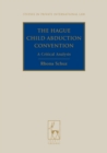 The Hague Child Abduction Convention : A Critical Analysis - eBook