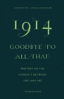 1914—Goodbye to All That : Writers on the Conflict Between Life and Art - eBook
