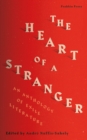 The Heart of a Stranger : An Anthology of Exile Literature - Book