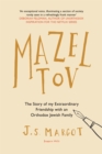 Mazel Tov : The Story of My Extraordinary Friendship with an Orthodox Jewish Family - eBook