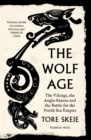 The Wolf Age : The Vikings, the Anglo-Saxons and the Battle for the North Sea Empire - eBook