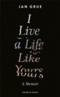 I Live a Life Like Yours : A Memoir - Book
