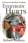Everybody Hurts - A Foray into the Minor Prophets - eBook