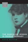 The Masculine Woman in Weimar Germany - Book