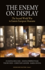The Enemy on Display : The Second World War in Eastern European Museums - eBook