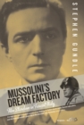 Mussolini's Dream Factory : Film Stardom in Fascist Italy - eBook