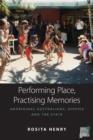 Performing Place, Practising Memories : Aboriginal Australians, Hippies and the State - Book