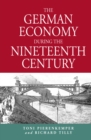 The German Economy During the Nineteenth Century - eBook