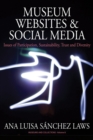 Museum Websites and Social Media : Issues of Participation, Sustainability, Trust and Diversity - eBook