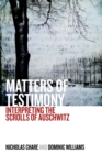 Matters of Testimony : Interpreting the Scrolls of Auschwitz - eBook