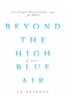 Beyond the High Blue Air : A Memoir - Book